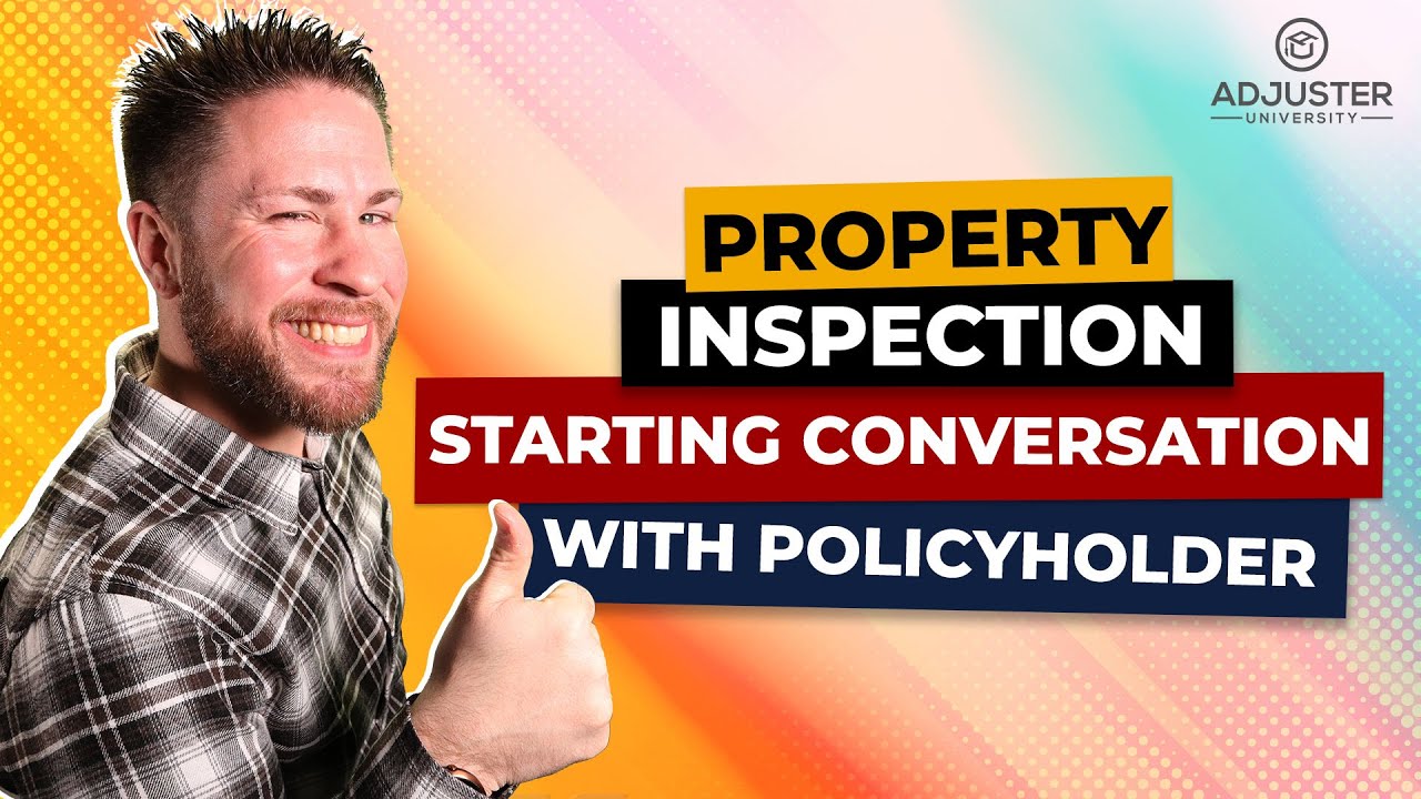 🏡 Property Inspections: How to Win Policyholders&rsquo; Trust | Pro Adjuster Tips