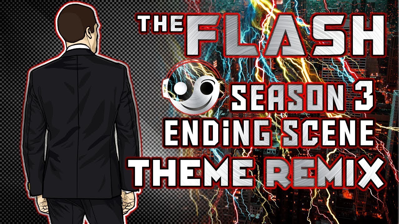 THE FLASH - Season 3 Ending scene Theme [Styzmask Remix]