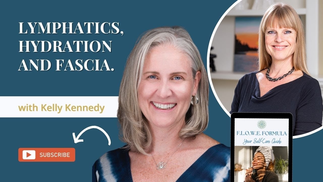 The Power of Lymphatics, Hydration and Fascia to Revolutionize Your Health