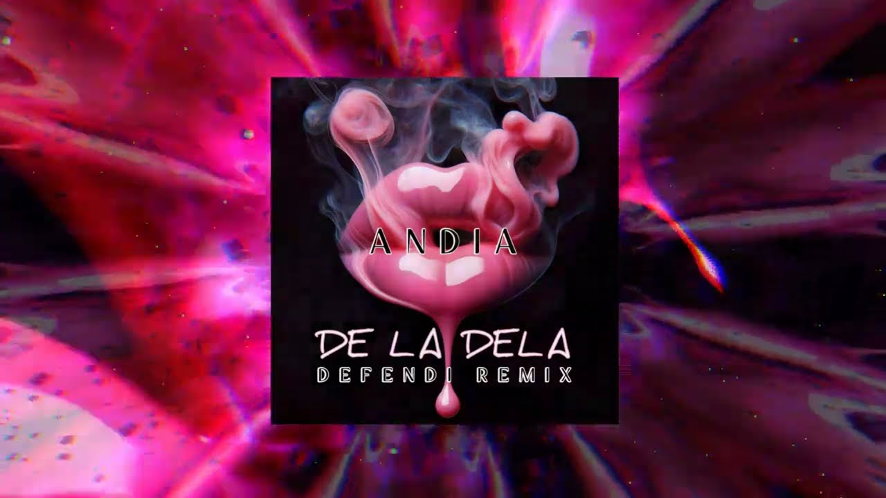 Andia - De La Dela (Defendi Remix)