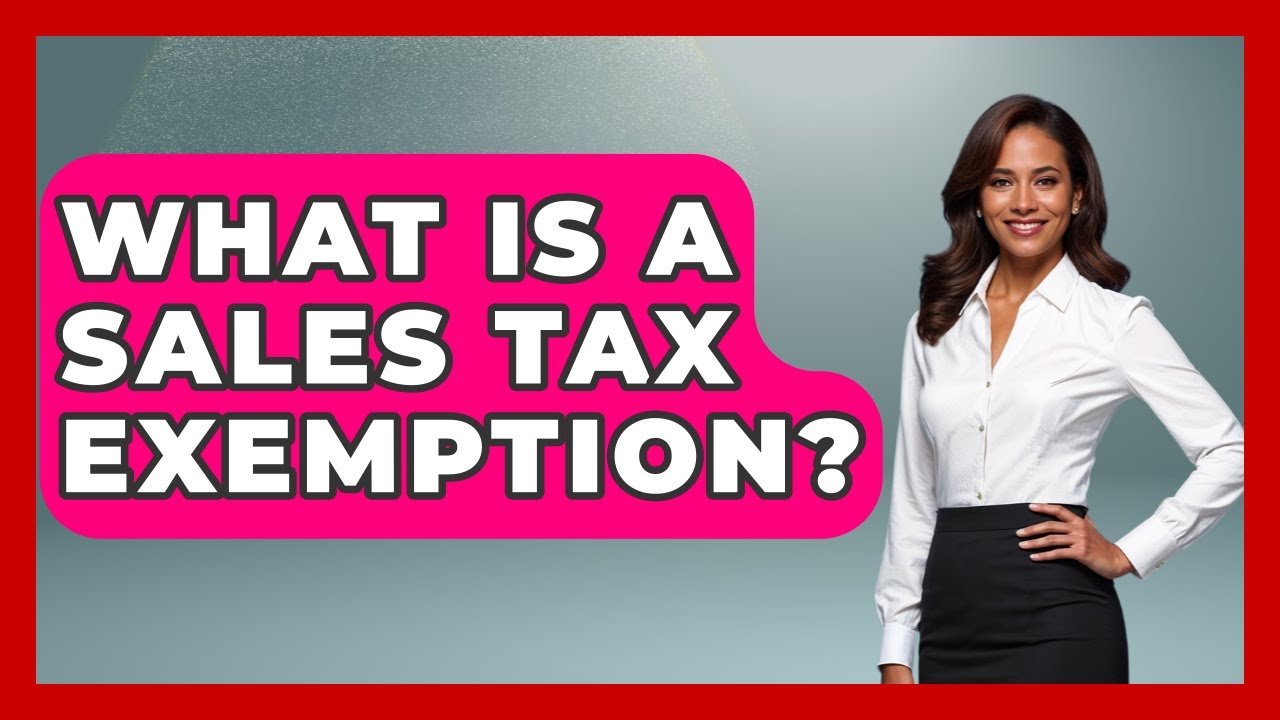 What Is A Sales Tax Exemption? - Tax and Accounting Coach