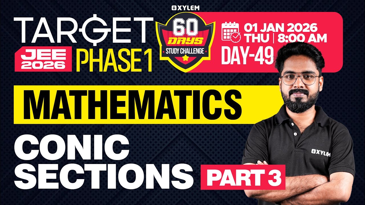 Target JEE 2026 Phase 1 - Mathematics | Conic Sections: Part - 3 | Xylem JEE & KEAM 2026