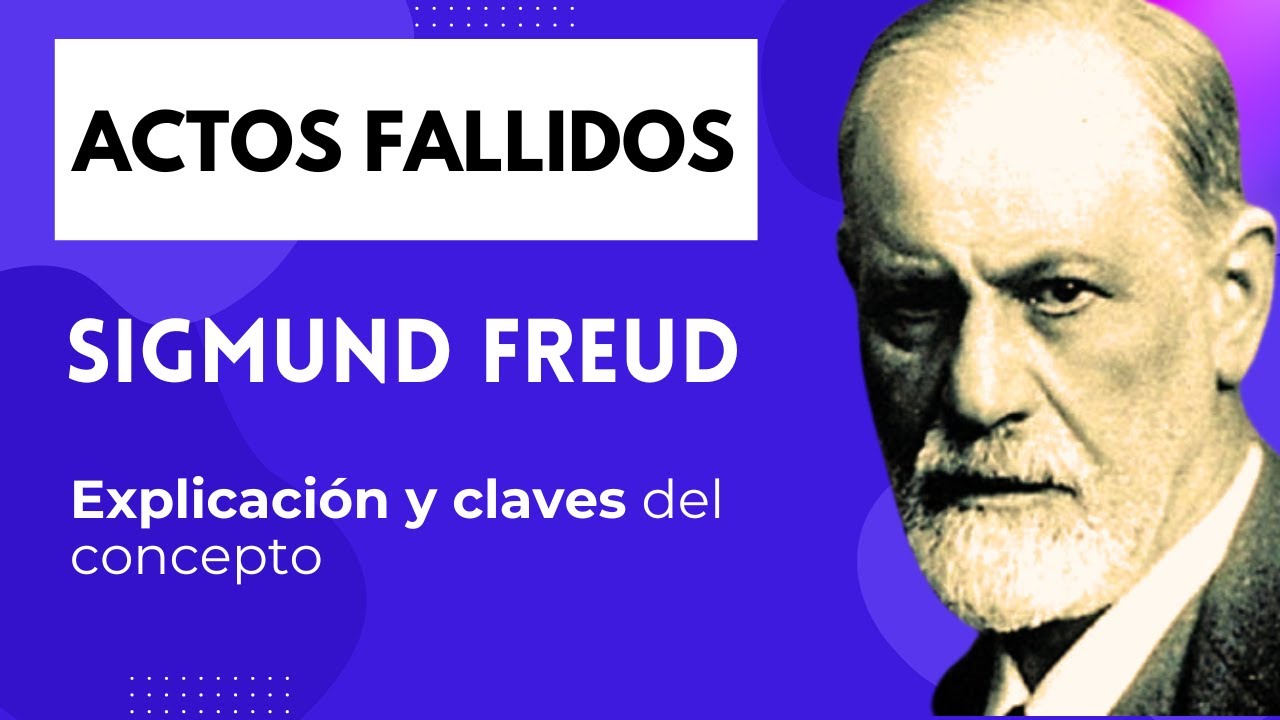 Actos fallidos: Psicopatología de la Vida Cotidiana 👉 Freud explicación