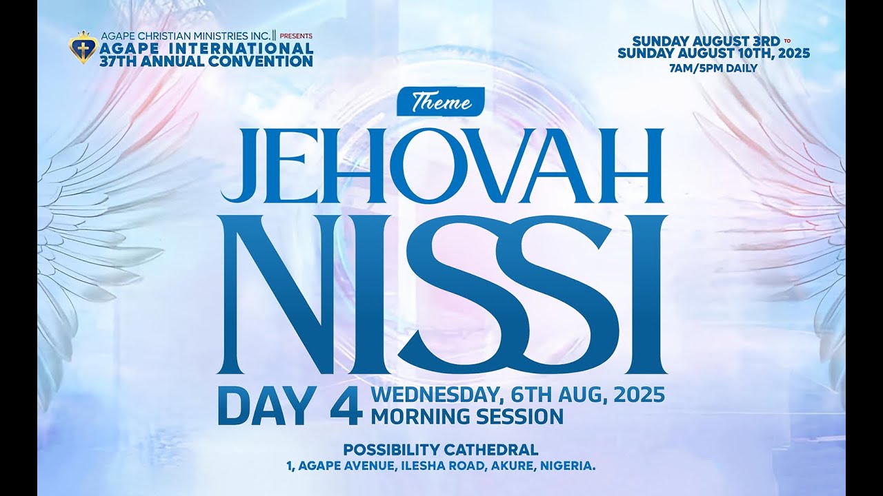 Agape 37th International Convention JEHOVAH NISSI (Day 4 Morning)