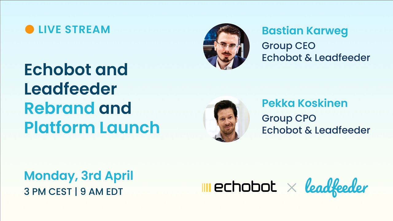 Echobot und Leadfeeder Rebrand and Platform Launch
