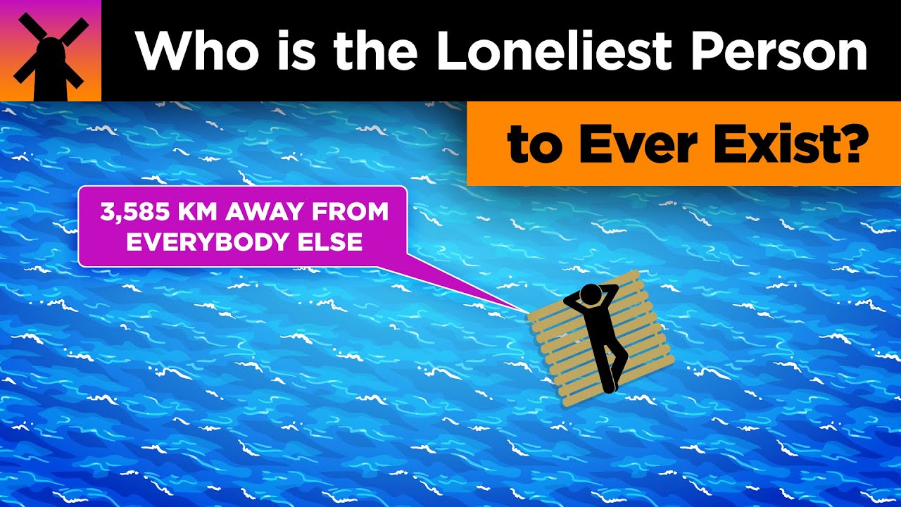 Who Is the Loneliest Person to Ever Exist?