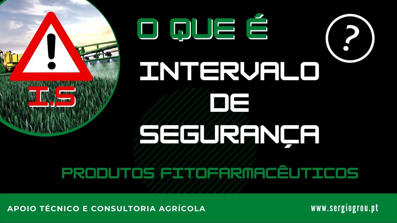 O que é o Intervalo de Segurança dos produtos fitofarmacêuticos? (3/30)