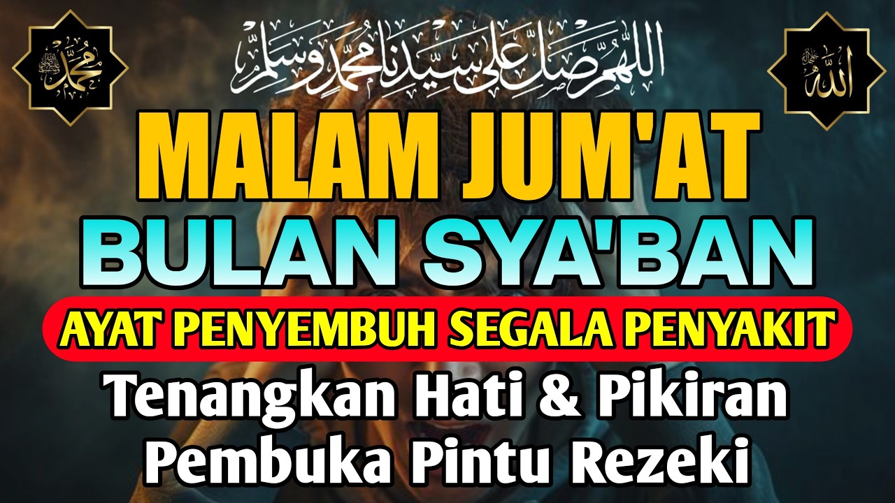 BULAN SYA'BAN , DOA PENYEMBUH SEGALA PENYAKIT, INSYAALLAH SAKIT DITUBUHMU SEMBUH