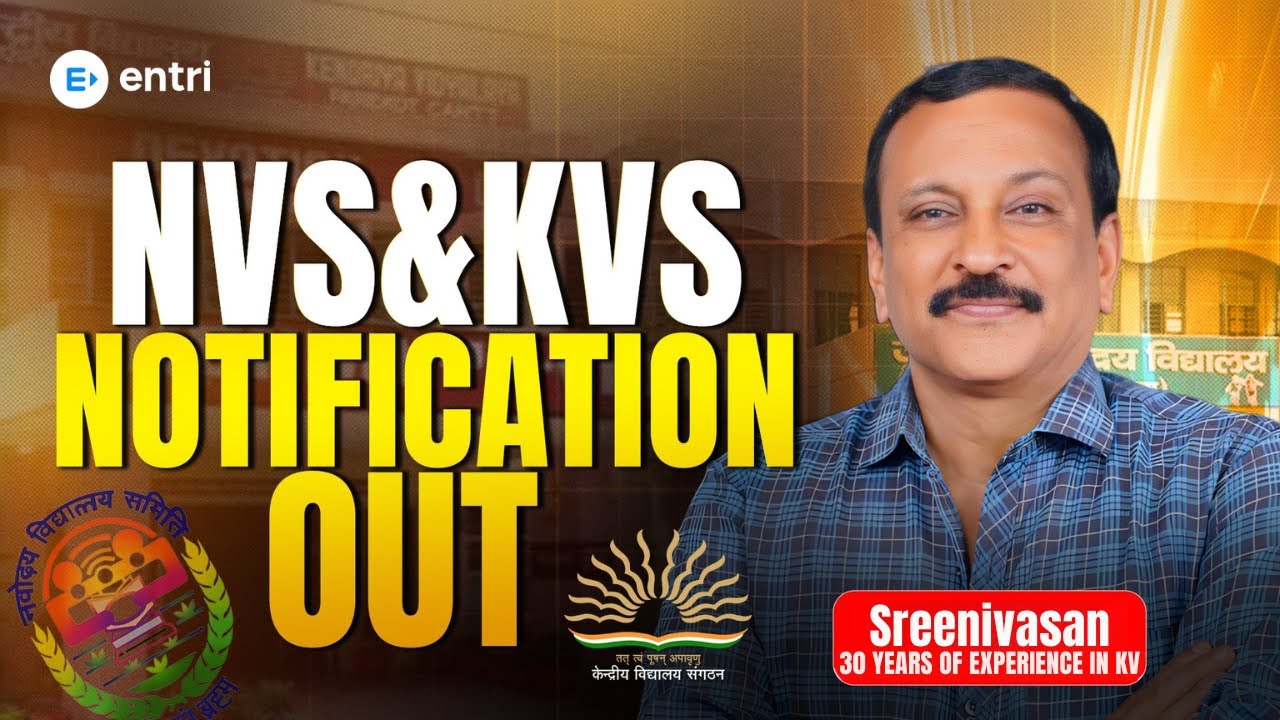 NVS & KVS Notification Out | Details Explained | ഒന്ന് വൈകിയാൽ വലിയ നഷ്ടം | Entri Teaching Exams