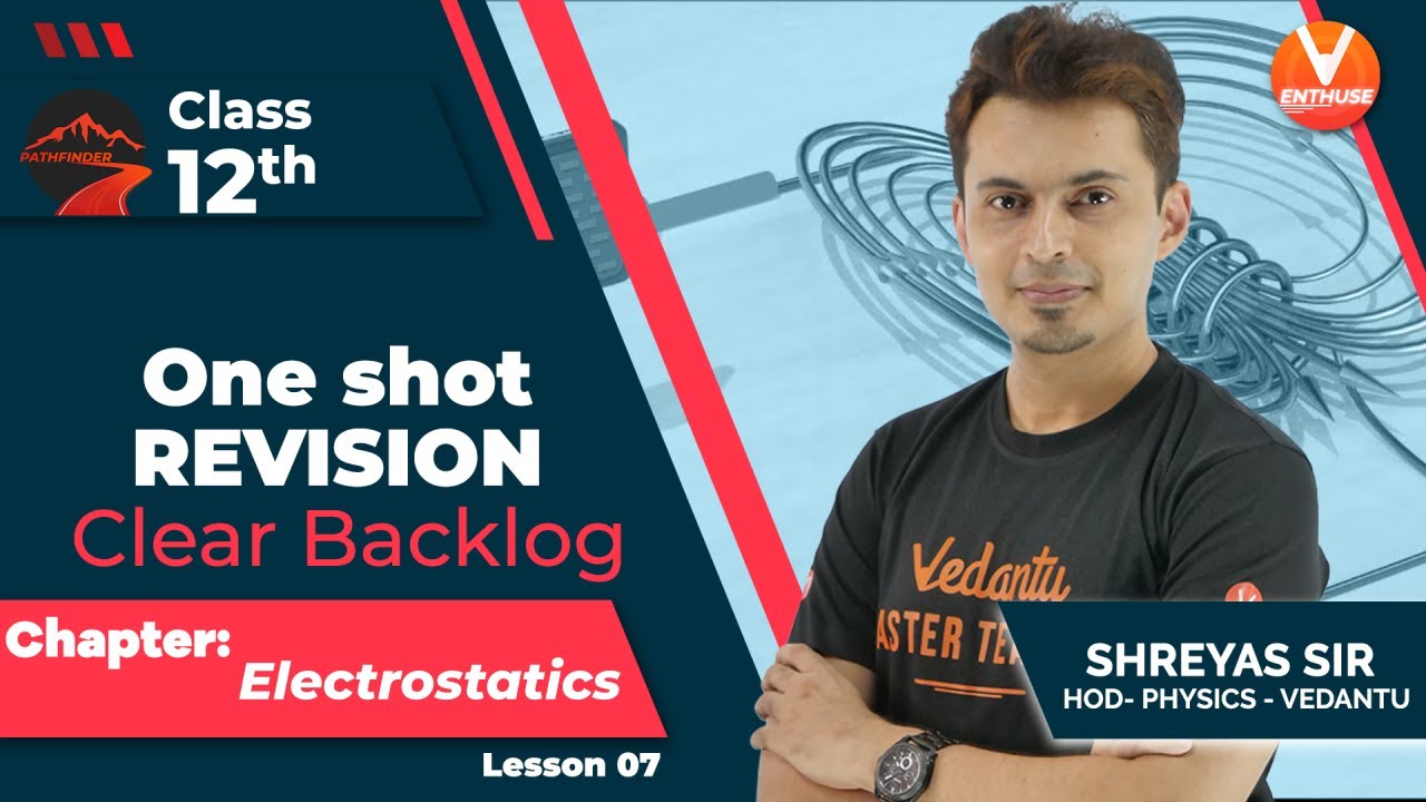 Electrostatics JEE - One Shot Revision [Clear Backlog] L-7 | JEE Physics | JEE 2022 | Path Finder