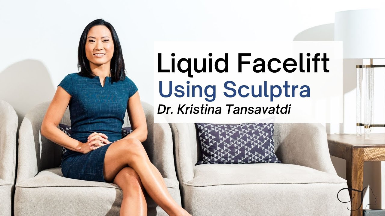 Dr. Kristina Tansavatdi | Liquid Facelift - Sculptra | Los Angeles, CA