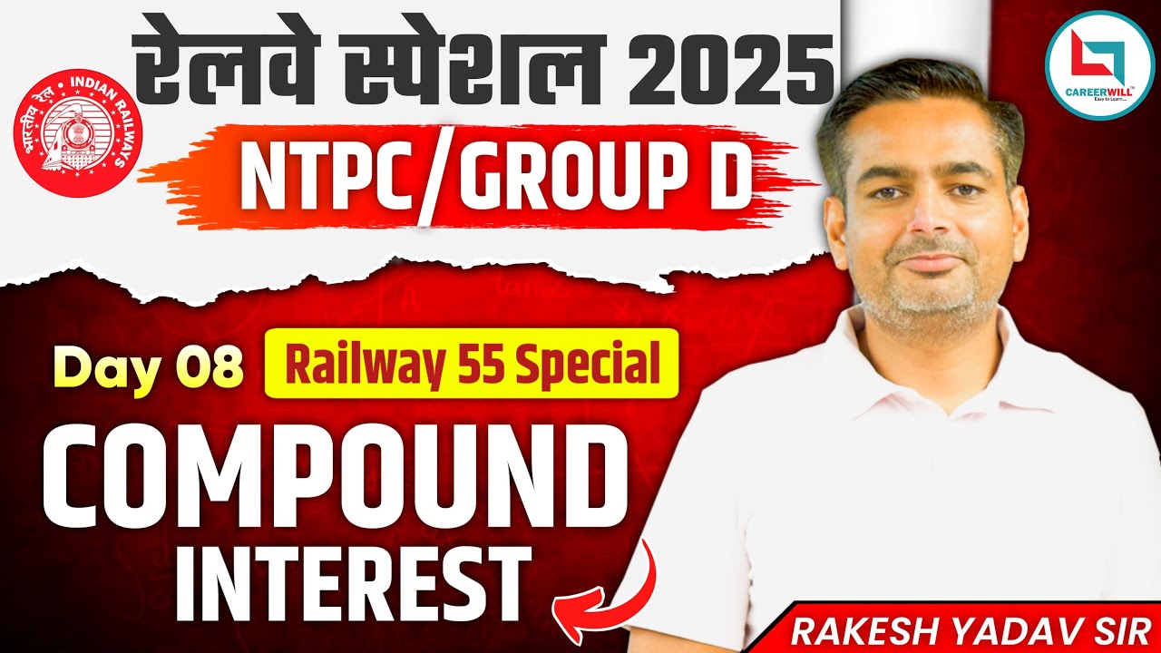 Railway 55 Days Special 2025 | NTPC | Group D | Compound Interest | #8 | Maths By Rakesh Yadav sir
