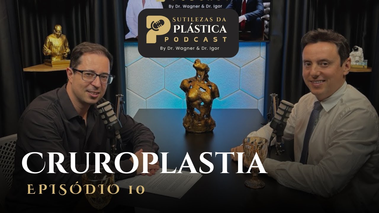 Cruroplastia (SUTILEZAS DA PLÁSTICA PODCAST - EP.10)