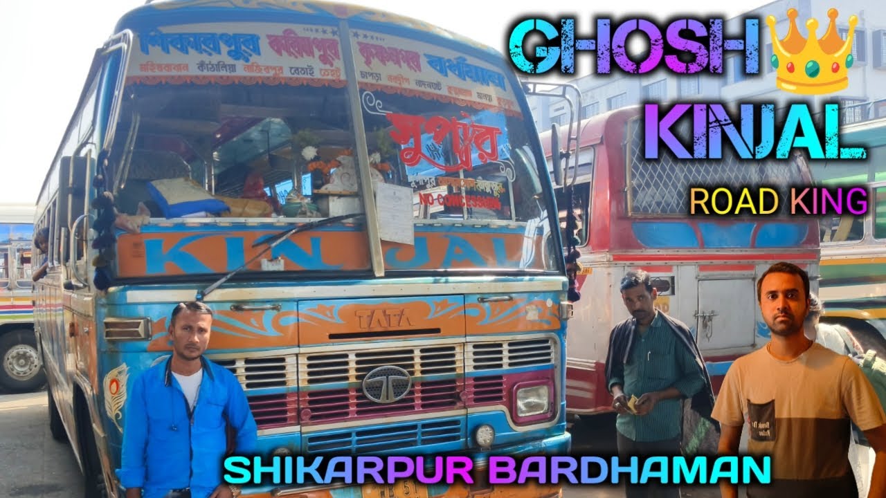 Ghosh (kinjal) super fast 🔥🔥 bus shikarpur bardhaman via Krishnanagar. Journey with full details 