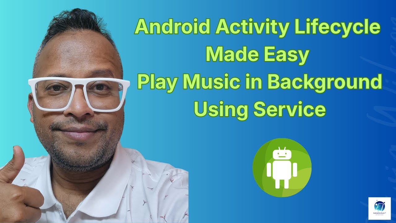Android Activity Lifecycle & Transitions Explained | Service Background Music Example