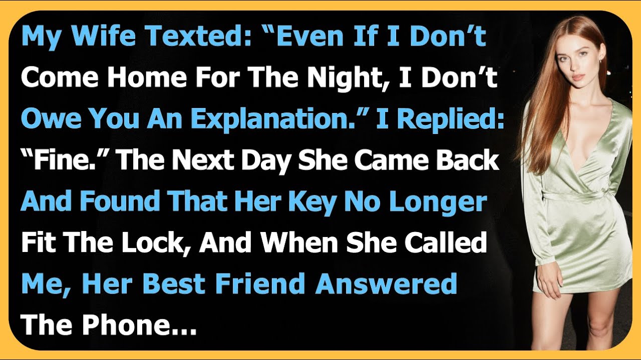 My Wife Texted: &ldquo;Even If I Don&rsquo;t Come Home For The Night, I Don&rsquo;t Owe You An Explanation...
