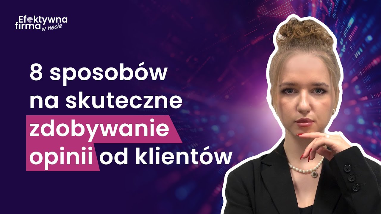 8 sposob&oacute;w na skuteczne zdobywanie opinii od klient&oacute;w