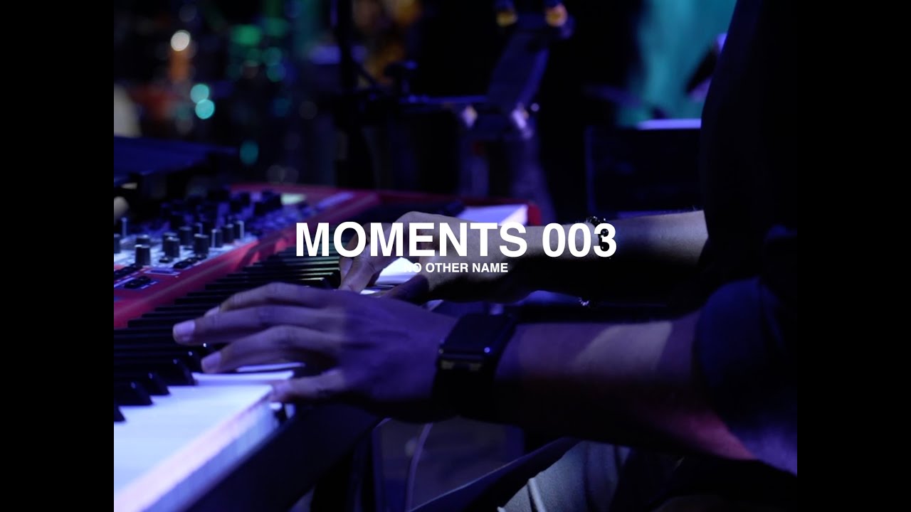 MOMENTS 003 // NO OTHER NAME // METRO WORSHIP