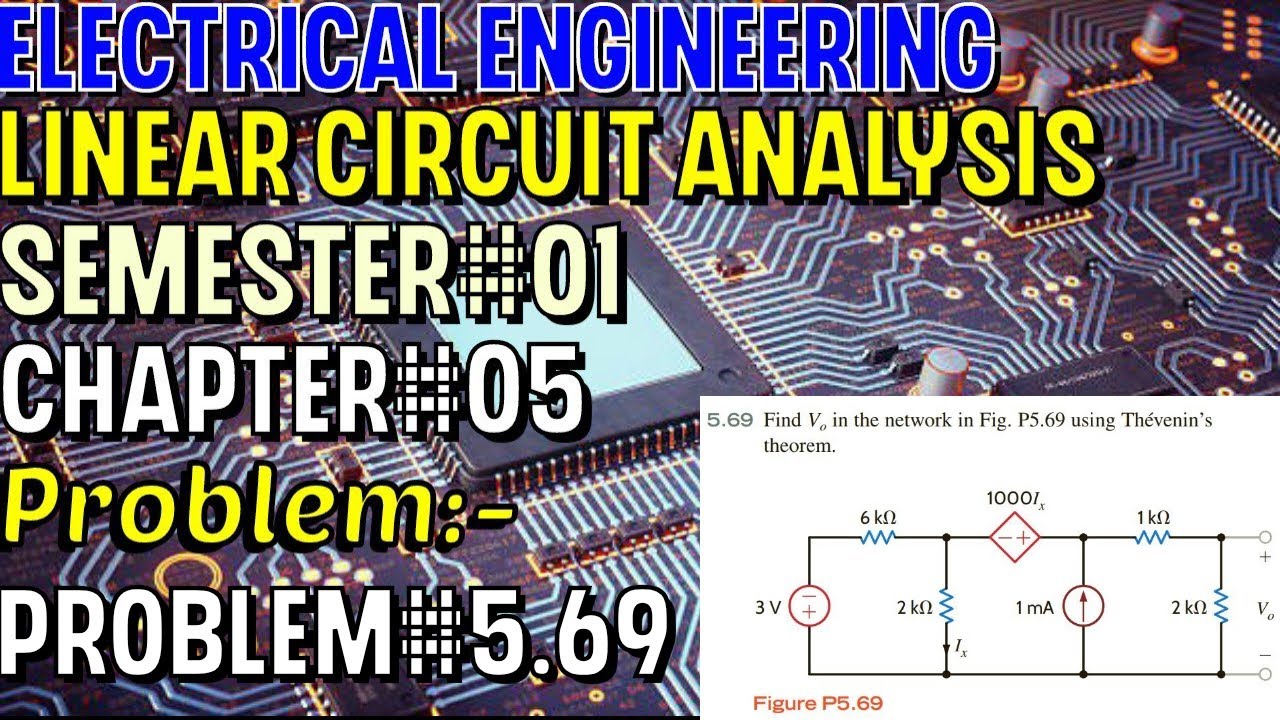 Linear Circuit Analysis | Chapter#05 | Problem#5.69 | Basic Engineering Circuit Analysis