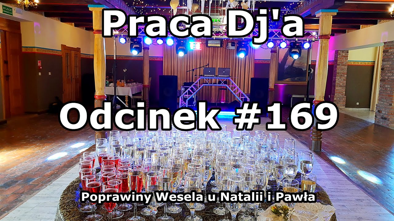 Praca Dj'a Odcinek #169 - Poprawiny Wesela u Natalii i Pawła, Bernardowo