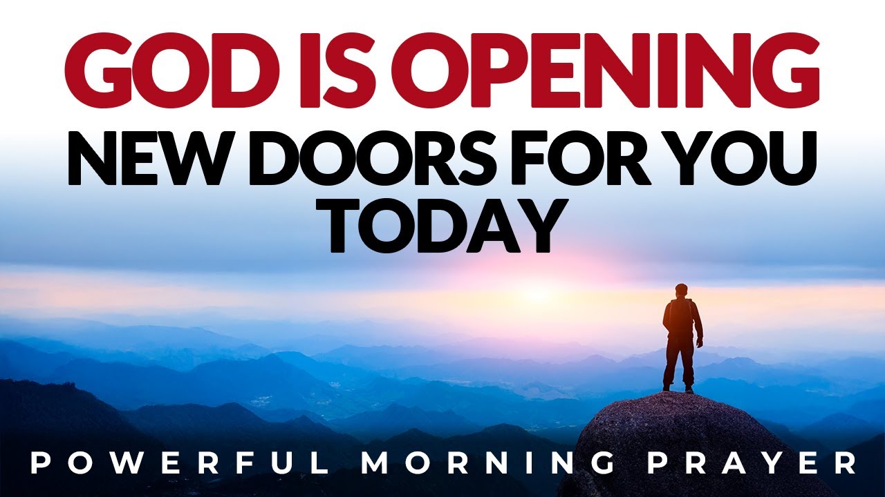 God Is With You, He Is Opening New Doors For You Today | Morning Prayer