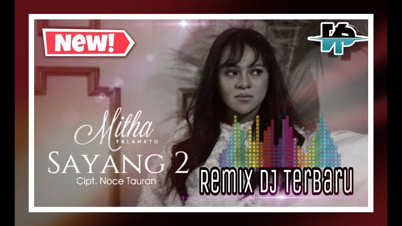 DJ SAYANG 2 MITHA TALAHATU || FULL BASS