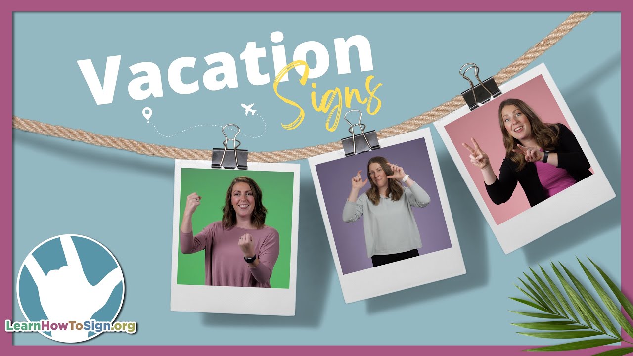 30+ Vacation Signs in ASL | Summer