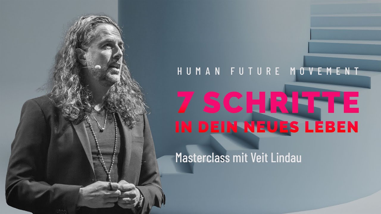 7 Schritte in dein neues Leben | Masterclass mit Veit Lindau | Folge 15