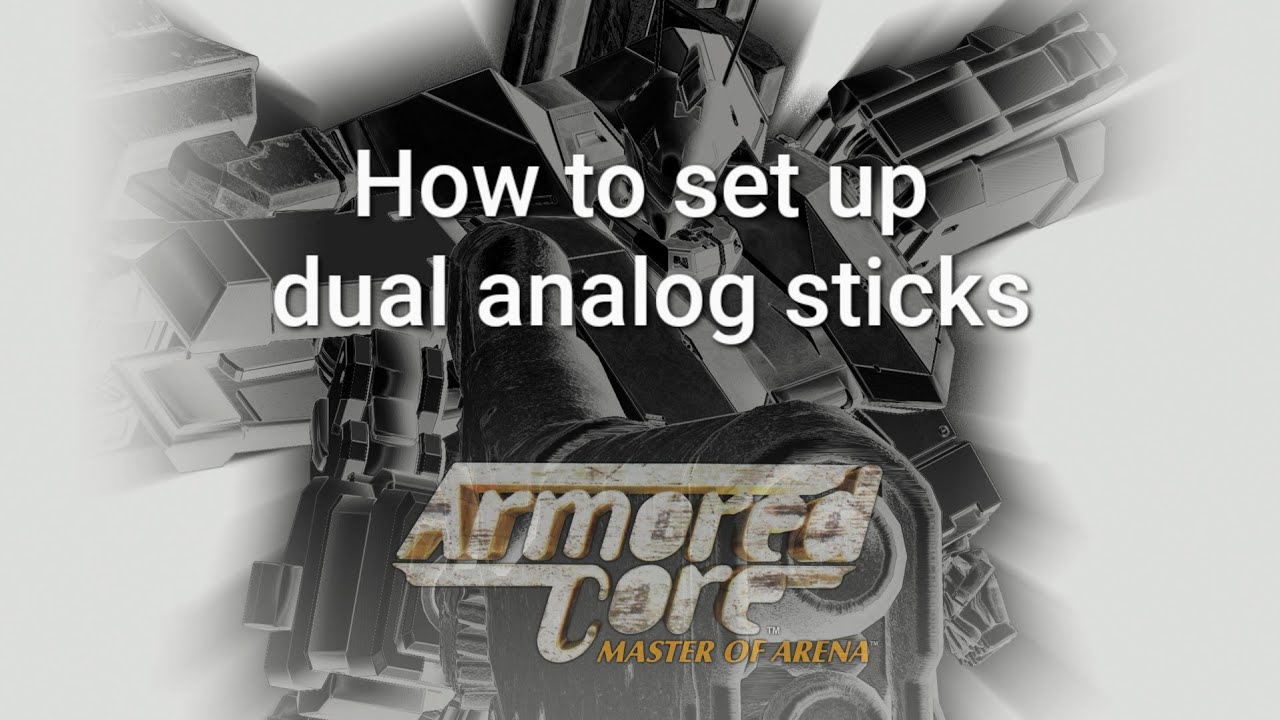 ARMORED CORE Classics On PSN: How to set up Dual Analog Sticks, Tutorial.