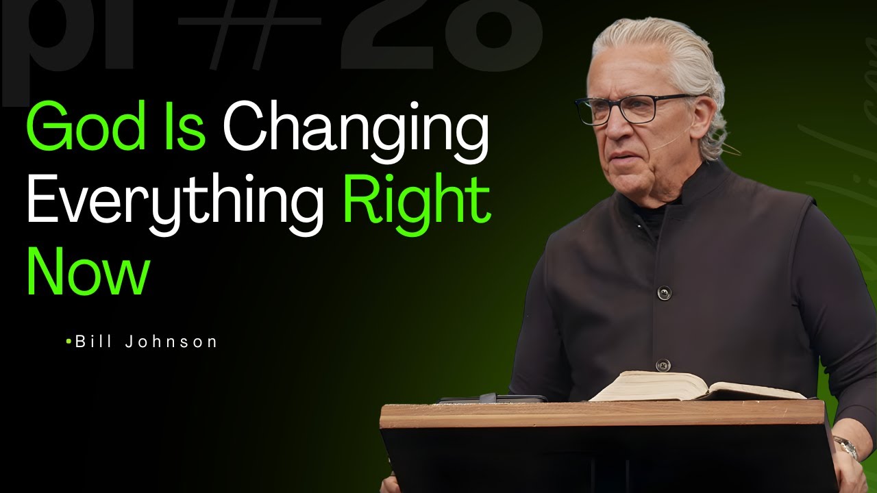 God Is Changing Everything Right Now || Powerful Motivational Sermon By Bill Johnson