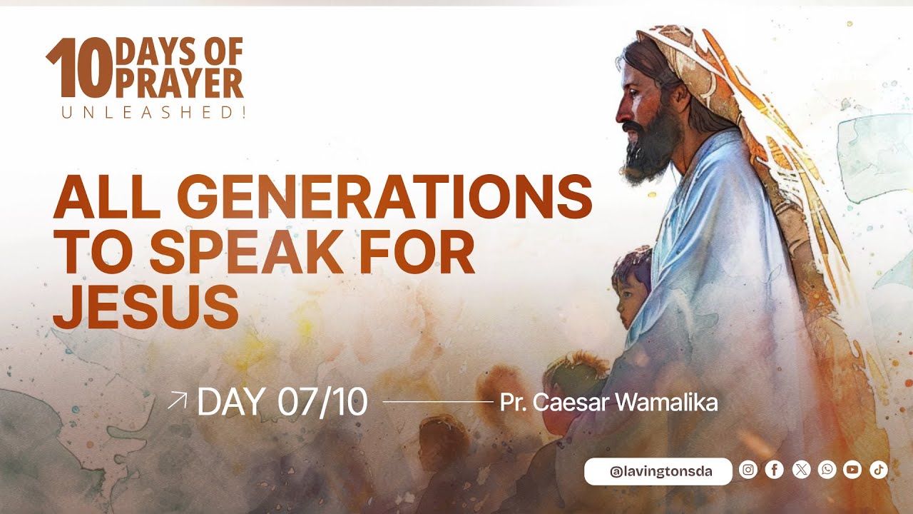 #7 All Generations to Speak for Jesus – Pr. Caesar Wamalika | Ten Days of Prayer 2026