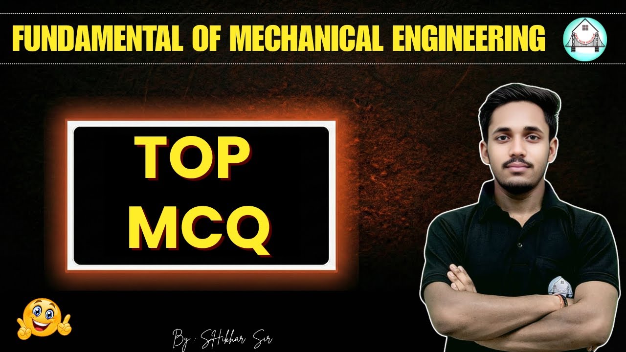 🔥TOP MCQ QUESTION || Fundamental of Mechanical Engineering | SBTE Bihar First Sem BY SHIKGAR SIR