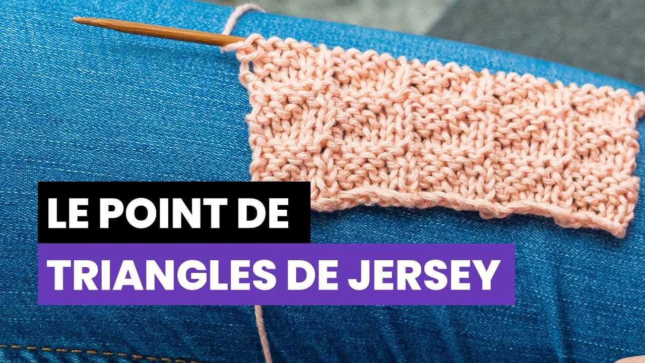 Comment tricoter le point de triangles de jersey ?  - Point fantaisie au tricot