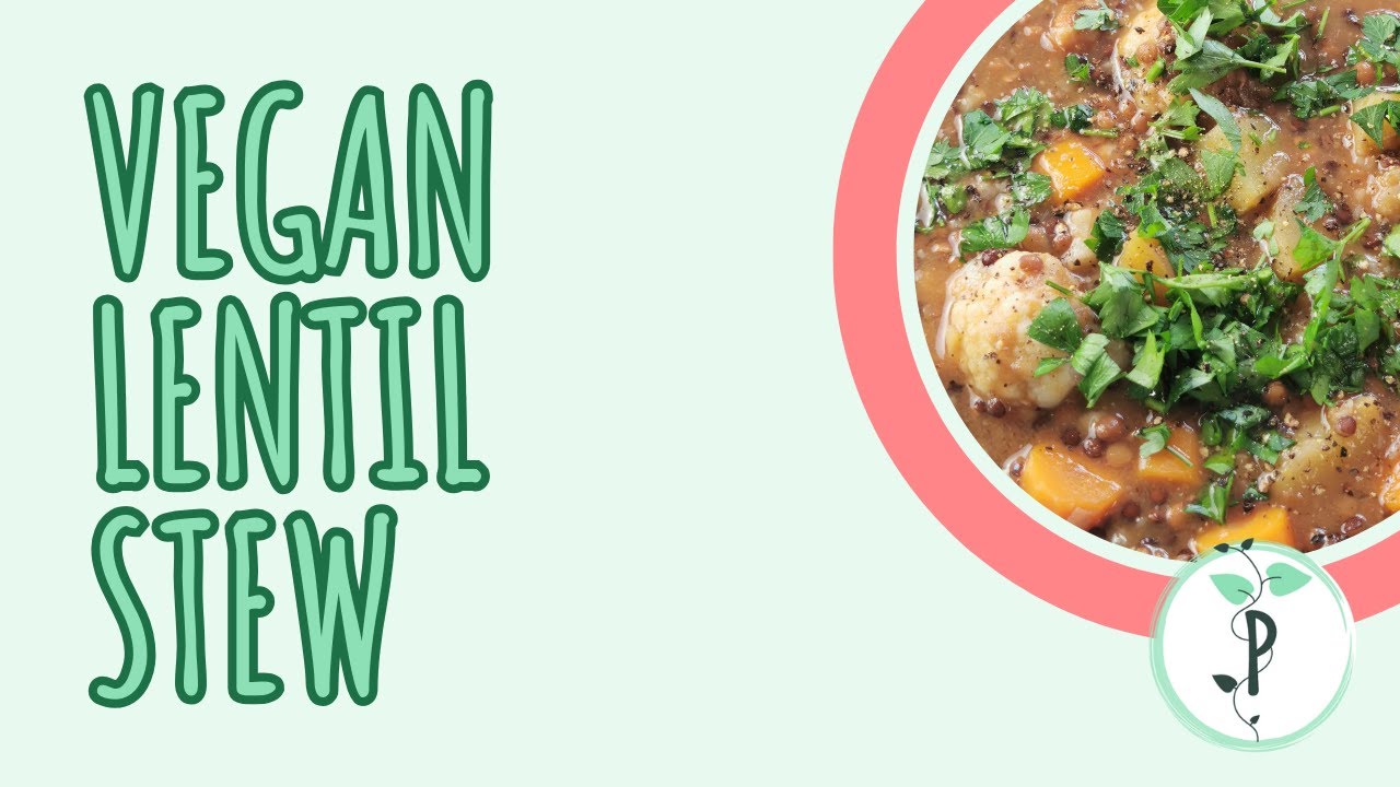 Vegan Lentil Stew Recipe | Healthy Cooking with Planet Plantastic