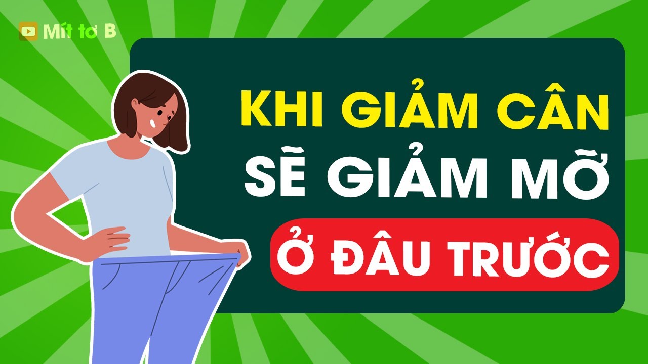 🔔 Khi Giảm cân Bộ phận nào Thon gọn trước?
