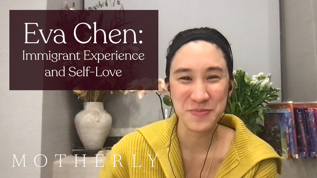 Eva Chen: Immigrant Experience and Self-Love