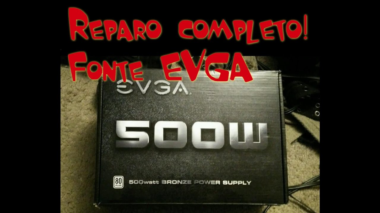 Reparo EVGA 500w