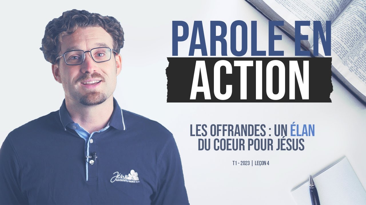 Parole en Action | T1 Le&ccedil;on 4 - Les offrandes  un &eacute;lan du c&oelig;ur pour J&eacute;sus