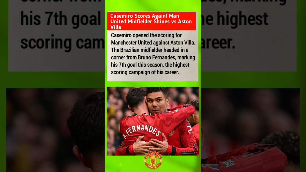 Casemiro Scores Again! Man United Midfielder Shines vs Aston Villa
