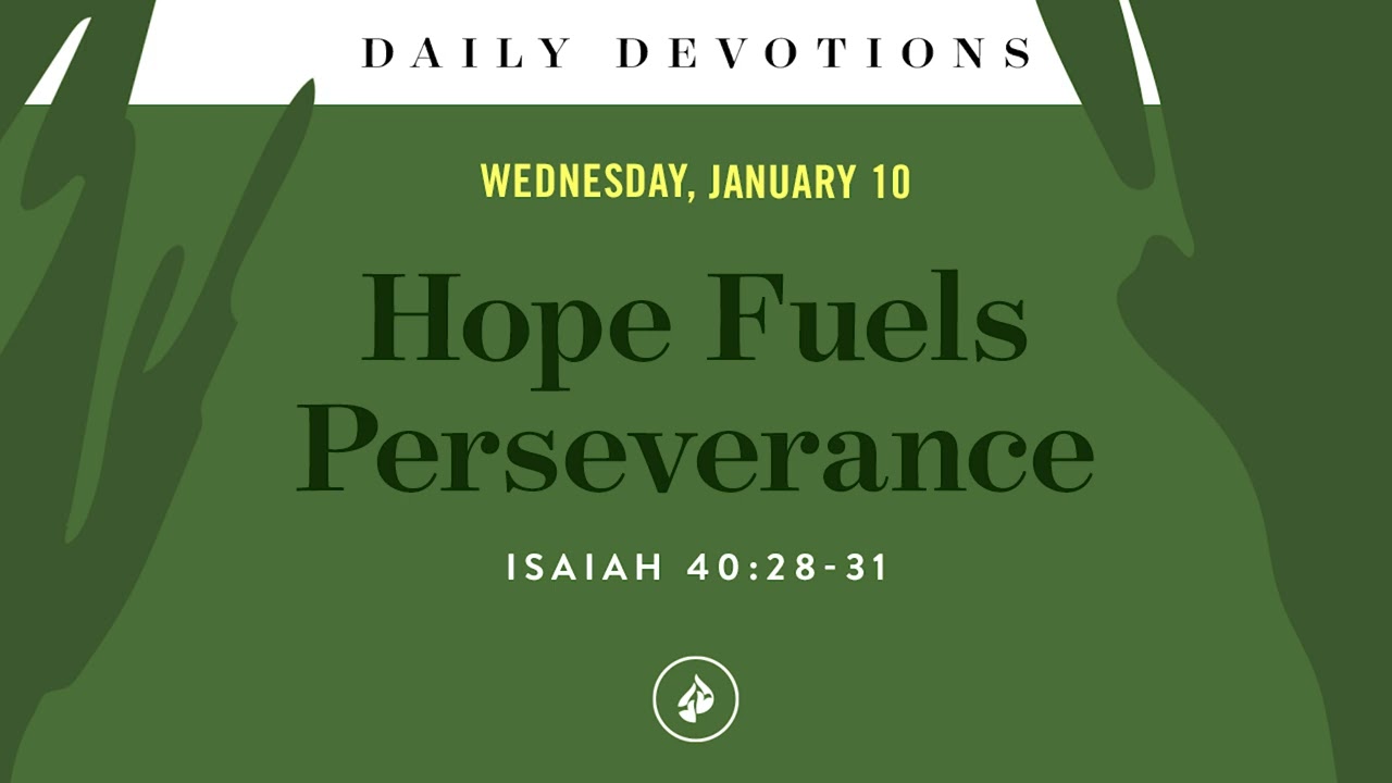 Hope Fuels Perseverance &ndash; Daily Devotional