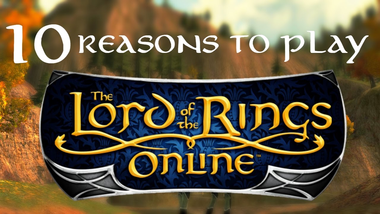 10 Reasons To Play The Lord of the Rings Online (LOTRO)