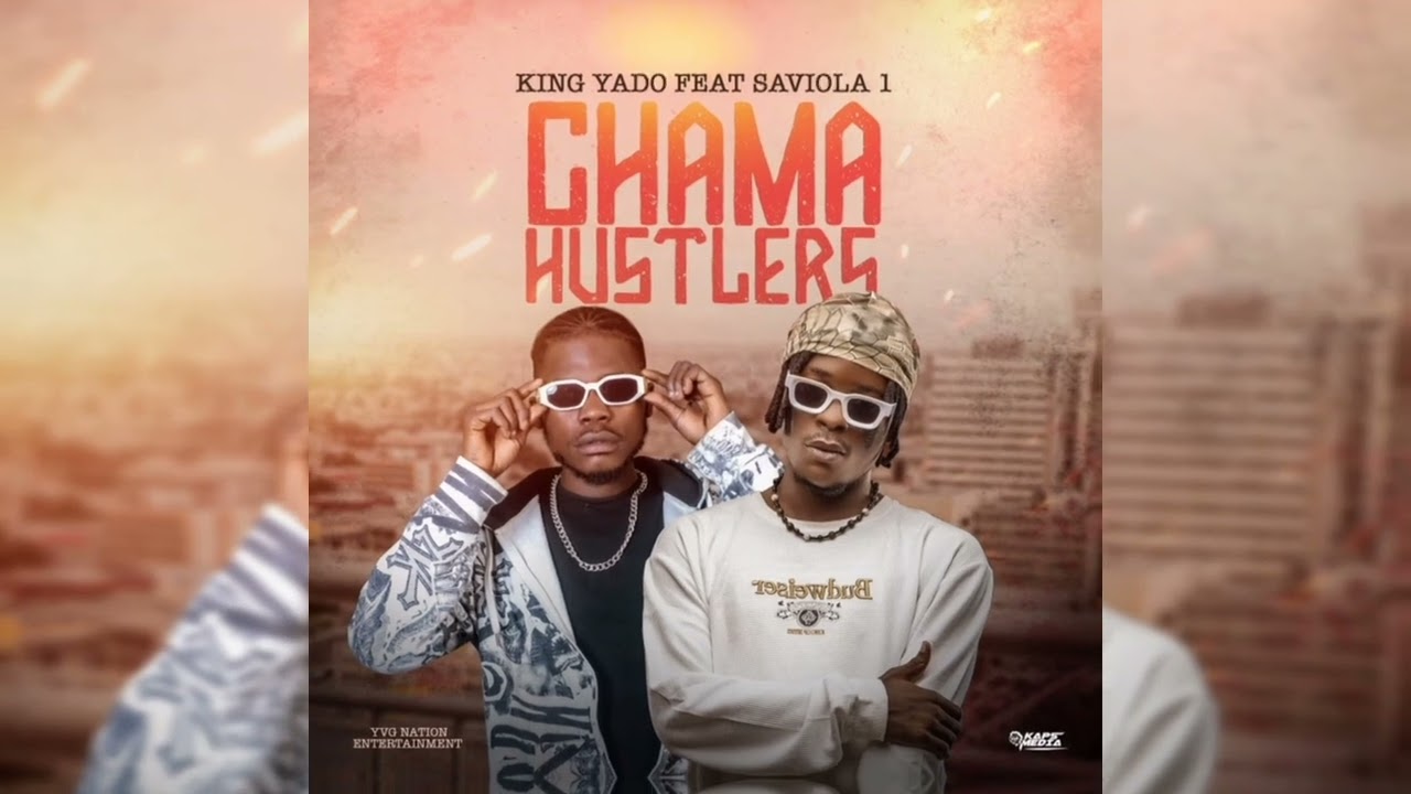 King Yado ft Saviola 1_Chama_Hustler