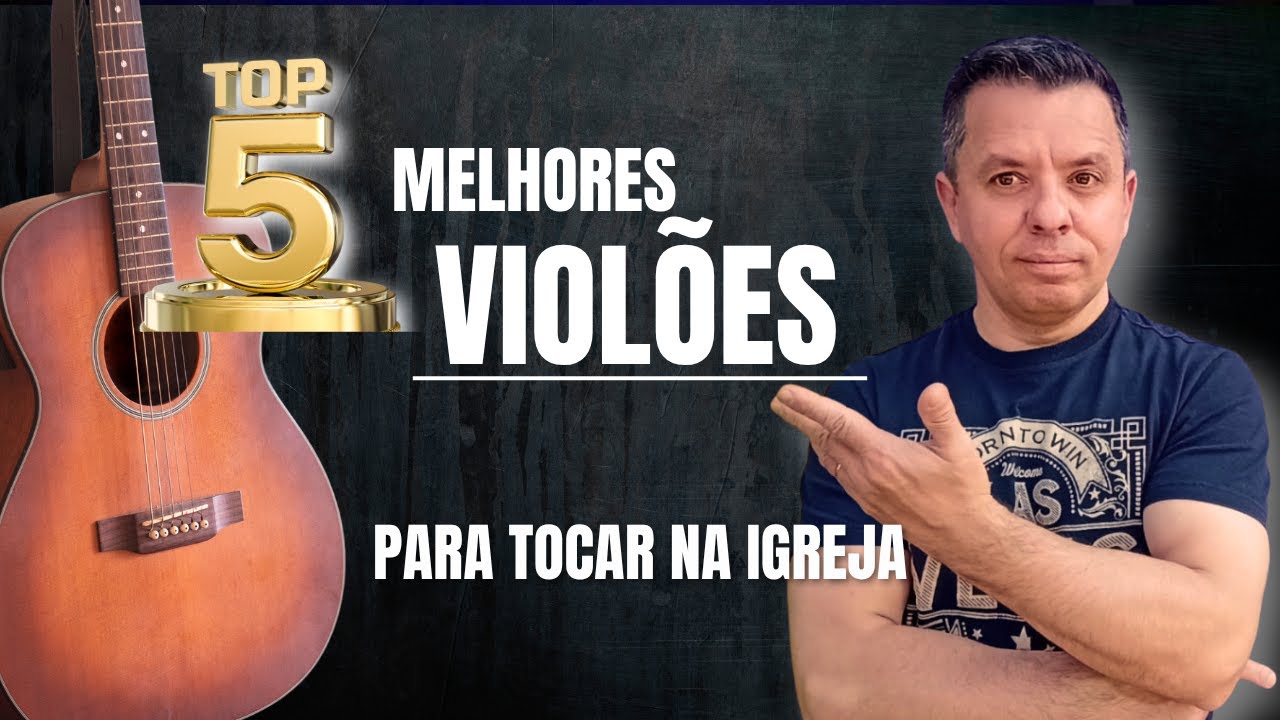 👉 TOP 5 Melhores Viol&otilde;es para TOCAR NA IGREJA! 🚀