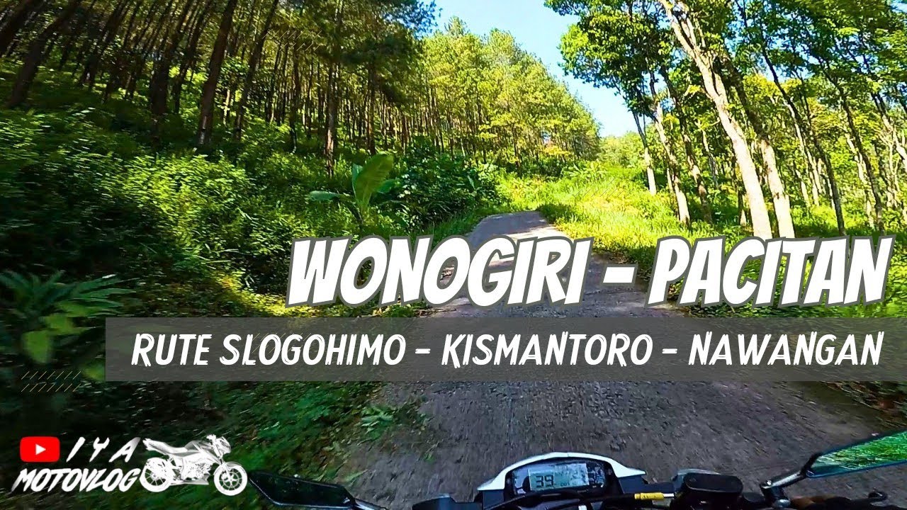 WONOGIRI - PACITAN | RUTE SLOGOHIMO - KISMANTORO - NAWANGAN
