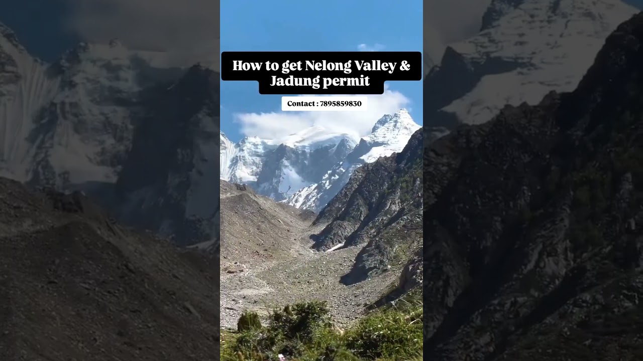 How to get nelong valley permit ? for enqiry 7895859830