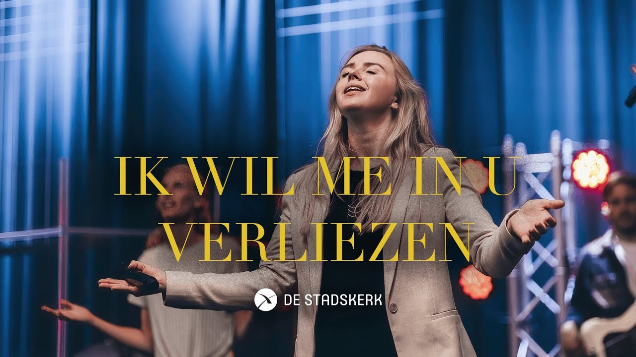 Ik Wil Me In U Verliezen (Live) | De Stadskerk