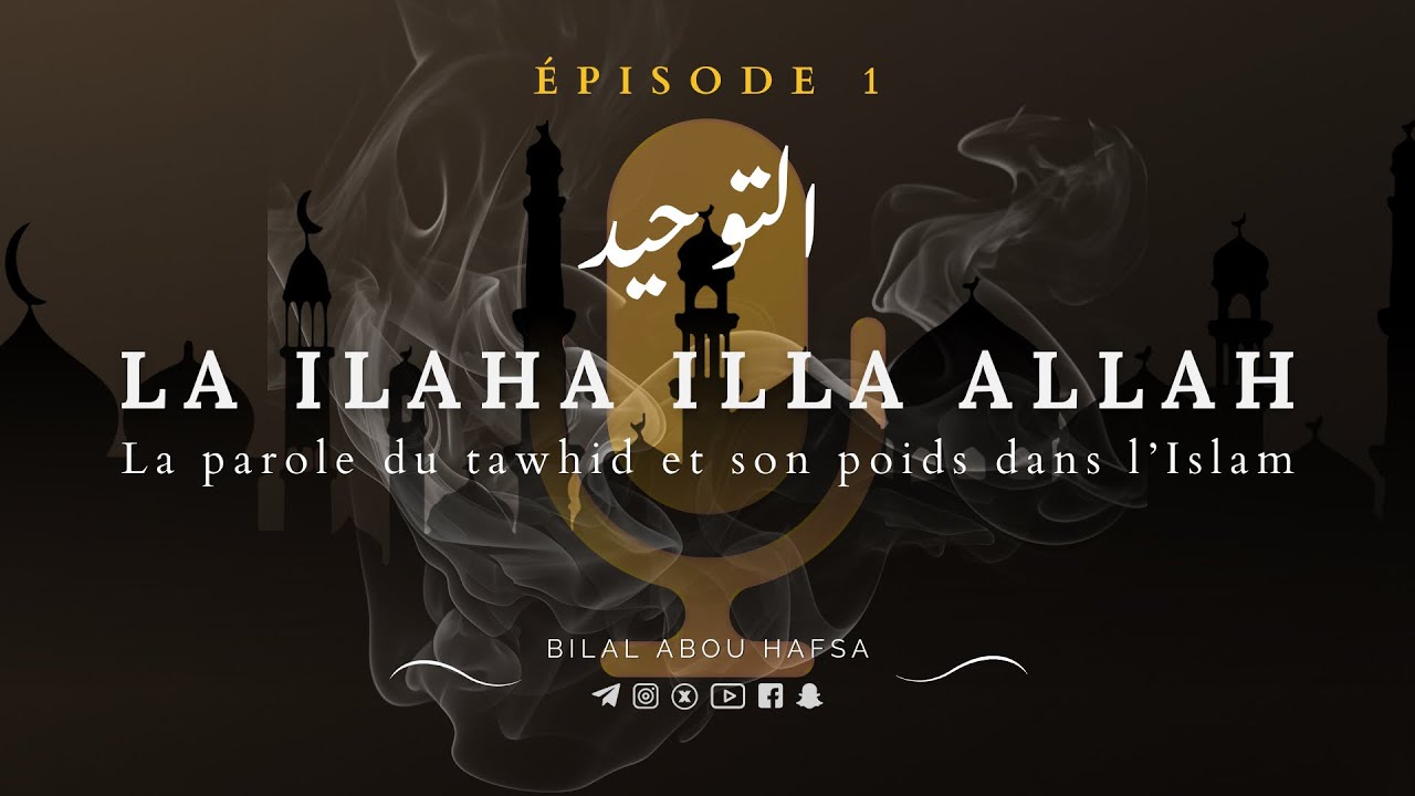 La parole du tawhid et son poids dans l’Islam