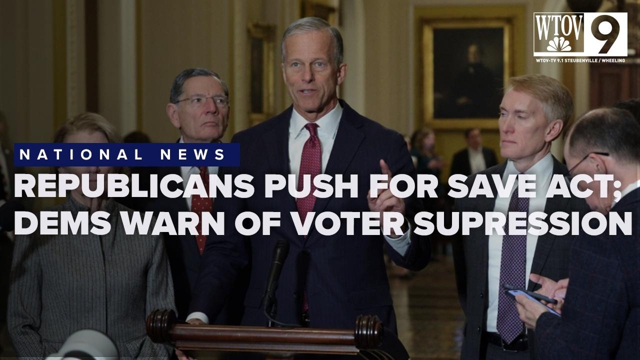 Republicans press Senate to act on SAVE Act as Democrats warn of voter suppression
