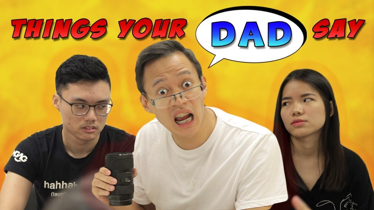 THINGS YOUR FATHER SAY!!