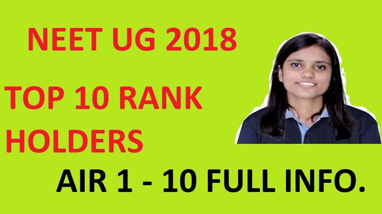 NEET 2018 TOPPERS AIR 1 - 10 RANK HOLDERS INFORMATION l MARKS OF TOPPERS